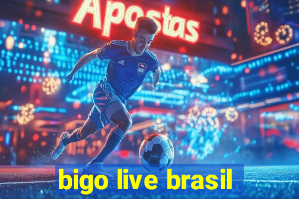 bigo live brasil